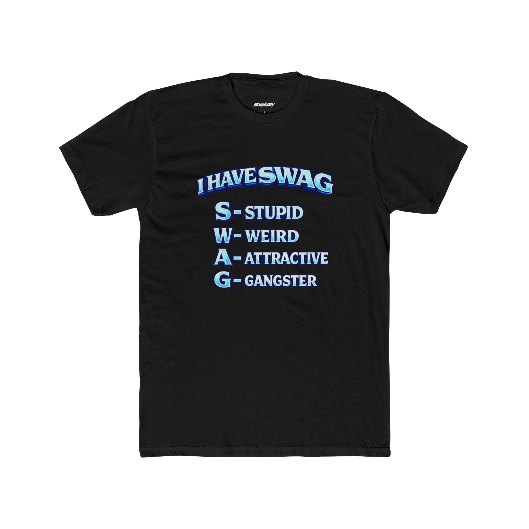 I have Swag T-Shirt